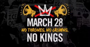 Bold text reads "March 28, No Thrones, No Crowns, No Kings" with a red crown illustration and two yellow megaphones, over a background of protest signs.