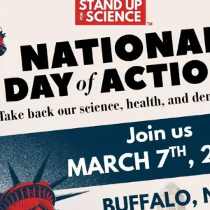 Poster for "Stand Up for Science: National Day of Action" on March 7, 2026, in Buffalo, NY, with a call to take back science, health, and democracy. Image of Statue of Liberty torch.